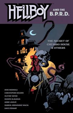 Hellboy and the B.P.R.D - The Secret of Chesbro House and Others