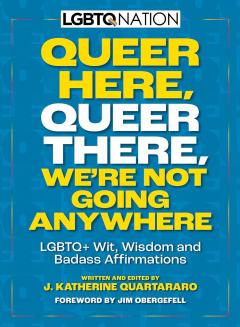 Queer Here, Queer There, We're Not Going