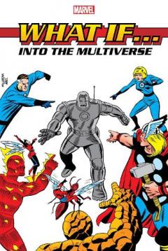 Coperta cărții What If?: Into The Multiverse Omnibus Vol. 1