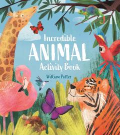 Coperta cărții Incredible Animal Activity Book