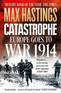 Coperta cărții Catastrophe: Europe Goes to War 1914