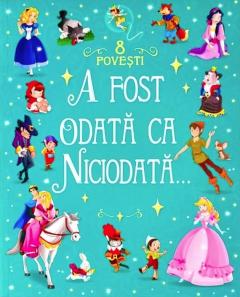 A fost odata ca niciodata...