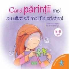 Cand parintii mei au uitat sa mai fie prieteni