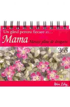 365 de mesaje pline de dragoste pentru mama 