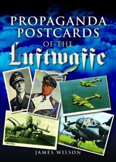 Coperta cărții Propaganda Postcards of the Luftwaffe