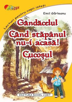 Gandacelul. Cand stapanul nu-i acasa! Cucosul