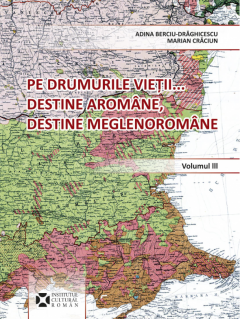 Pe drumurile vietii... Destine aromane, Destine meglenoromane