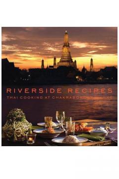 Riverside Recipes - Thai Cooking at Chakrabongse Villas