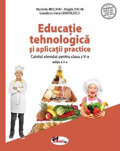 Educatie tehnologica si aplicatii practice - Caietul elevului pentru clasa a V-a