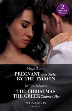 Coperta cărții Pregnant and Stolen by the Tycoon. The Christmas The Greek Claimed Her