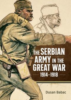 Serbian Army in the Great War, 1914-1918