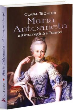 Maria Antoaneta, ultima regina a Frantei