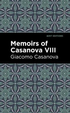 Coperta cărții Memoirs of Casanova Volume VIII