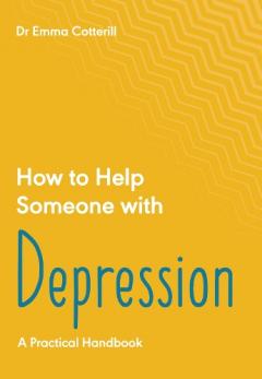 Coperta cărții How to Help Someone with Depression