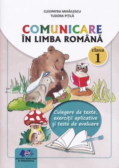 Comunicare in limba romana - Culegere de texte, clasa I