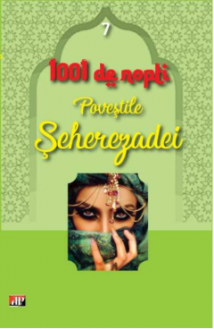 1001 de nopti. Povestile Seherezadei. Volumul VII