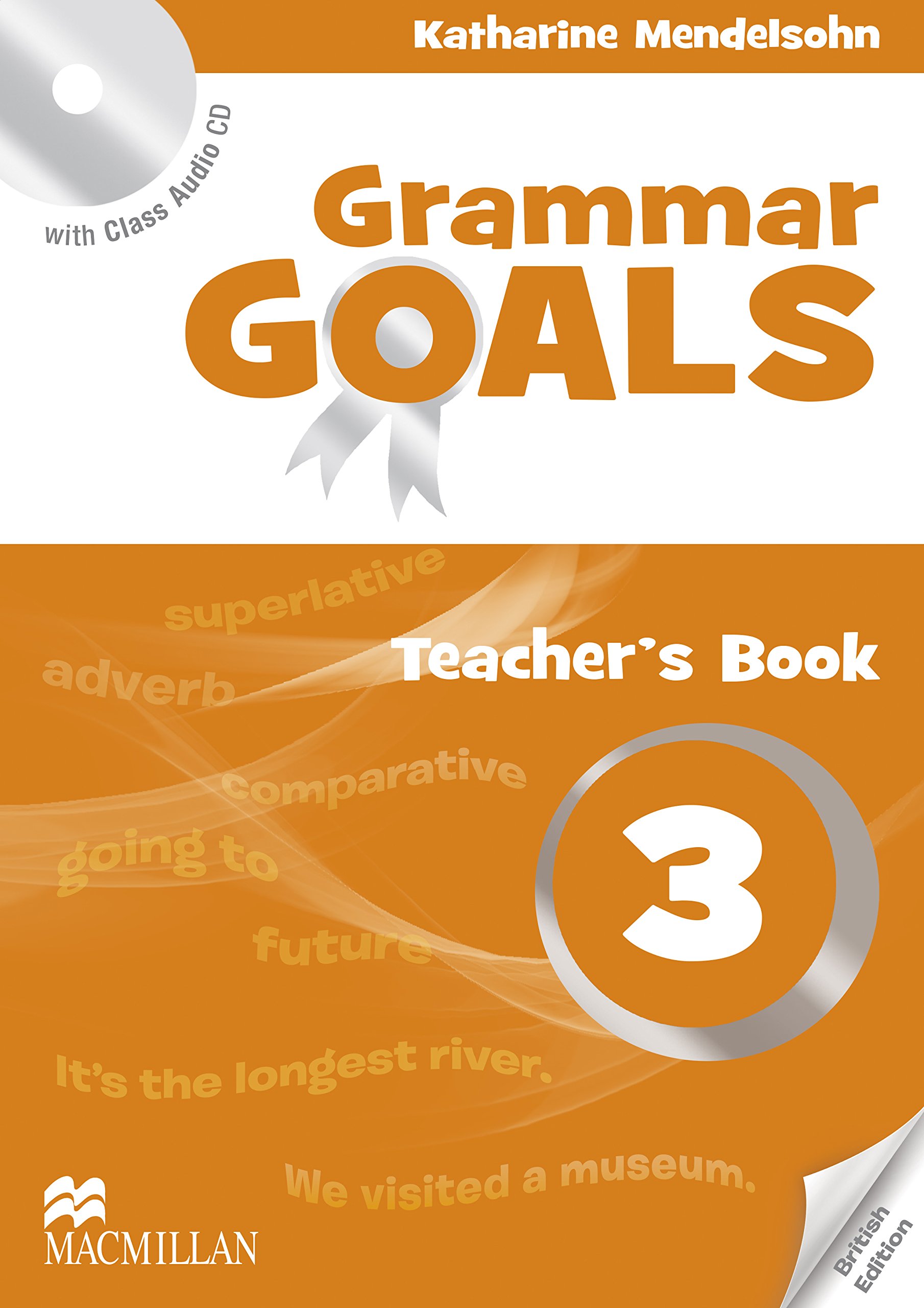 Grammar Goals Katharine Mendelsohn, Dave Tucker , Julie Tice