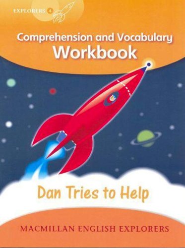 Explorers Level 4 Dan Tries to Help - Comprehension and Vocabulary Workbook