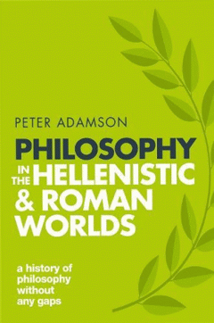 Philosophy in the Hellenistic and Roman Worlds. Volume 2