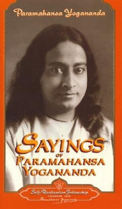 Sayings Of Paramhansa Yogananda Paramahansa Yogananda Sayings Of Paramhansa Yogananda Paramahansa Yogananda