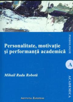 Personalitate, motivatie si performanta academica