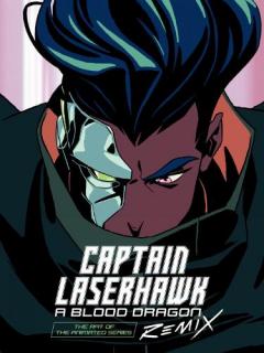 Coperta cărții Art Of Captain Laserhawk: A Blood Dragon Remix