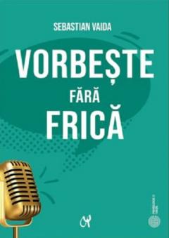 Vorbeste fara frica