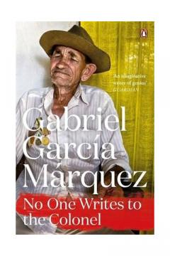 No One Writes to the Colonel Gabriel Garcia Marquez