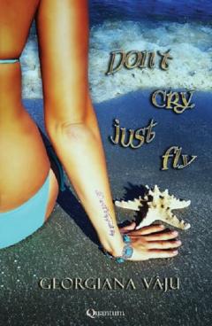 Don`t cry, just fly