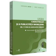 Legea cadastrului si a publicitatii imobiliare nr. 7/1996 si legislatie conexa: ianuarie 2019