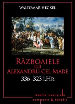 Razboaiele lui Alexandru cel Mare. 336-323 i. Hr.