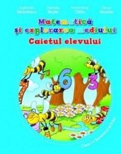 Matematica si explorarea mediului - Caietul elevului , Clasa I 