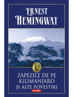 Zapezile de pe Kilimanjaro si alte povestiri