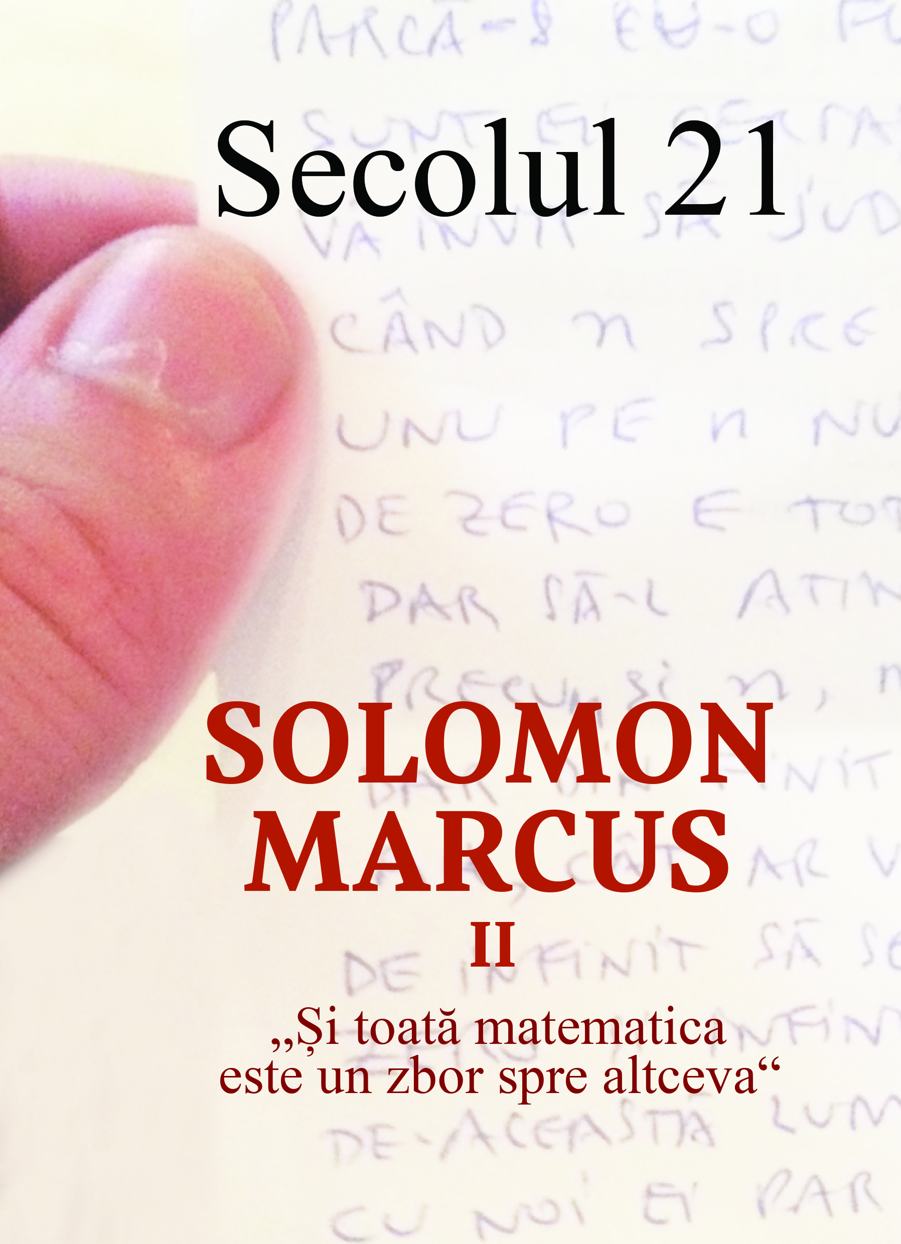 Revista Secolul 21 - Solomon Marcus II 1-6/2018