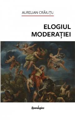 Elogiul moderatiei