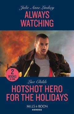 Coperta cărții Always Watching / Hotshot Hero For The Holidays