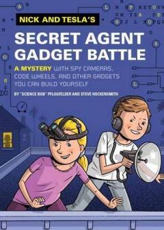 Coperta cărții Nick and Tesla's Secret Agent Gadget Battle