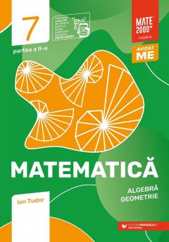 Matematica. Algebra, geometrie. Initiere. Clasa a VII-a, partea a II-a