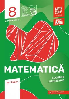 Matematica. Algebra, geometrie. Initiere. Clasa a VIII-a, partea a II-a