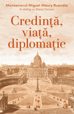 Credinta, viata, diplomatie