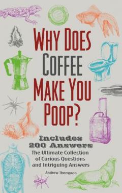 Coperta cărții Why Does Coffee Make You Poop?