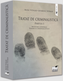Tratat de criminalistica. Partea I