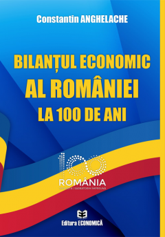 Bilantul economic al Romaniei la 100 de ani