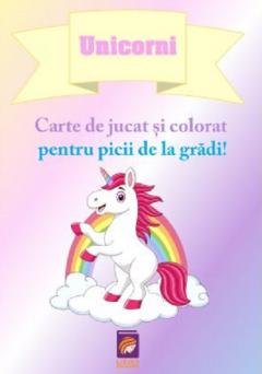 Unicorni. Carte de jucat si colorat pentru picii de la gradi