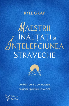 Maestrii Inaltati si intelepciunea straveche