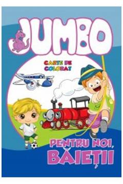 Jumbo - Carte de colorat: Pentru noi, baietii Roxana Geanta