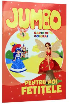 Jumbo - Carte de colorat: Pentru noi, fetitele