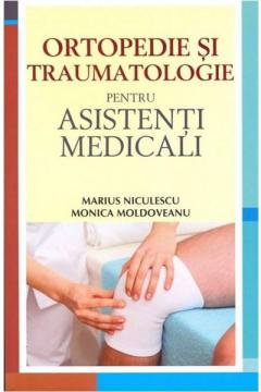 Ortopedie si traumatologie pentru asistentii medicali