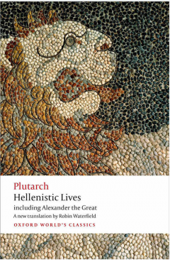 Hellenistic Lives including Alexander the Great