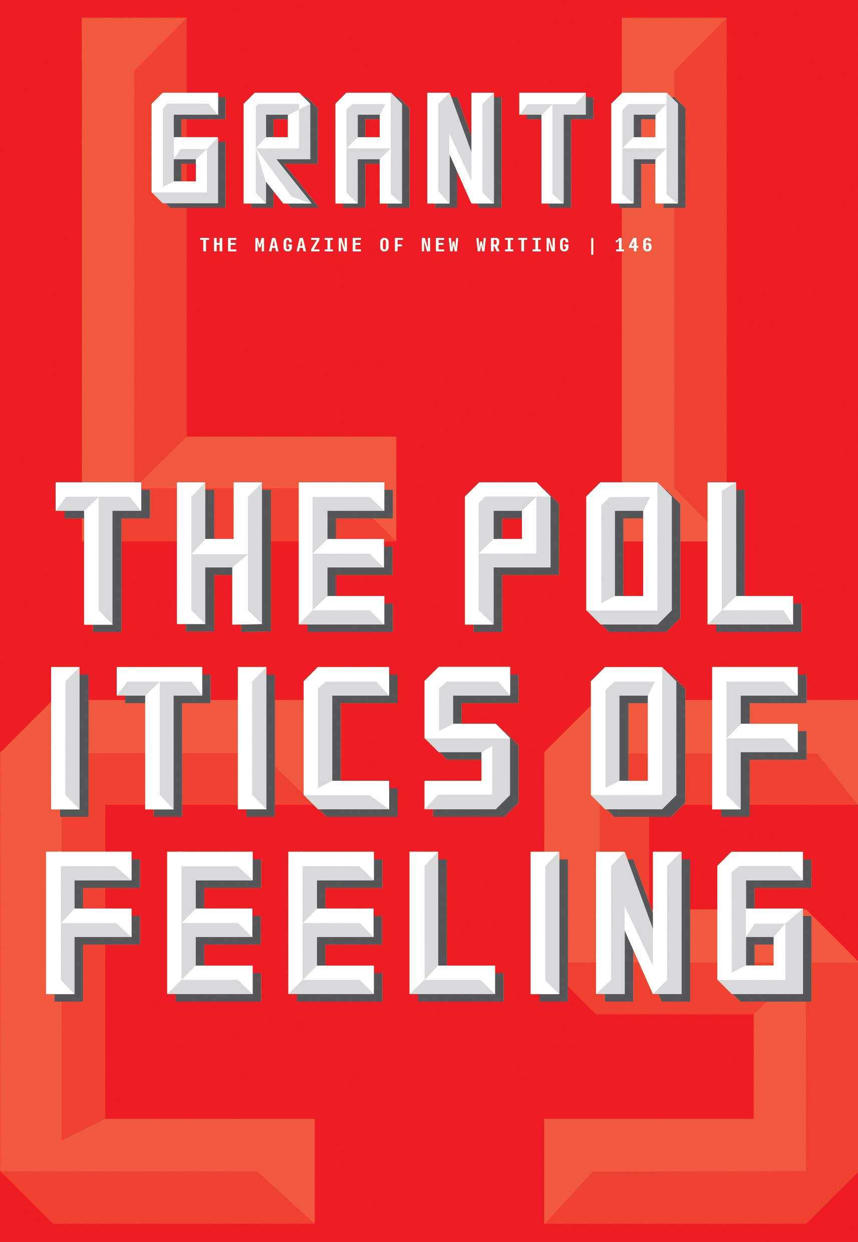 Granta 146: The Politics of Feeling